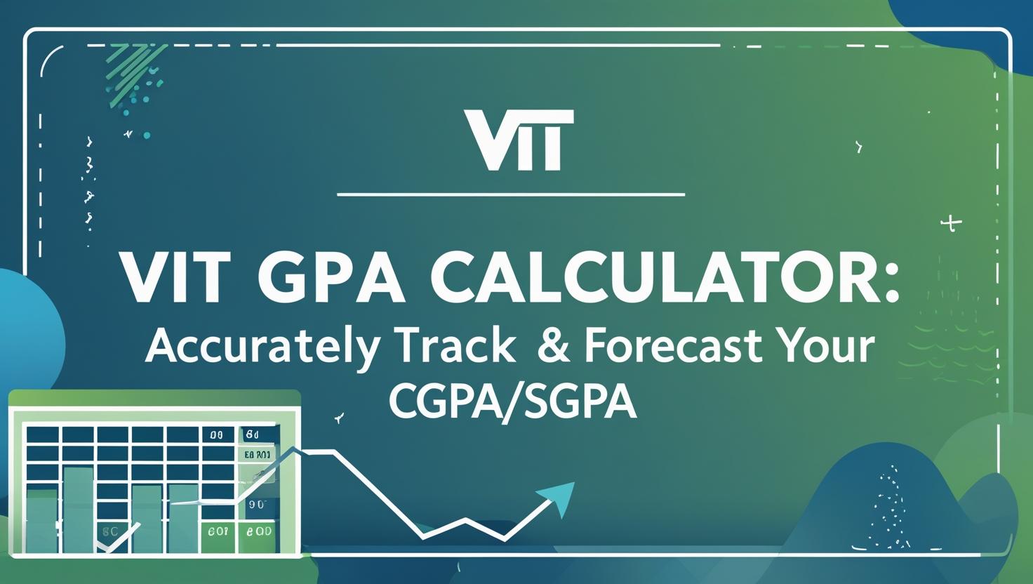 VIT GPA Calculator  Accurately Track & Forecast Your CGPA SGPA